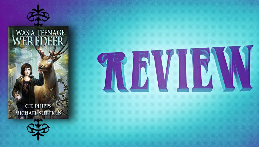 I Was A Teenage Weredeer by C. T. Phipps and Michael Suttkus