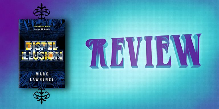 Dispel Illusion by Mark Lawrence