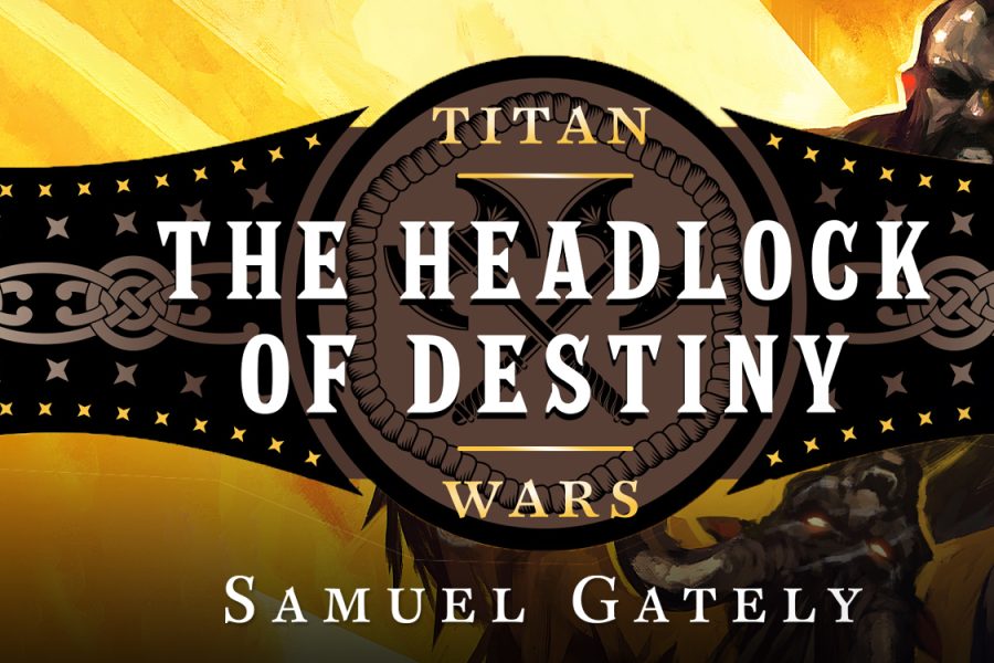 The Headlock of Destiny by Samuel Gately tour banner