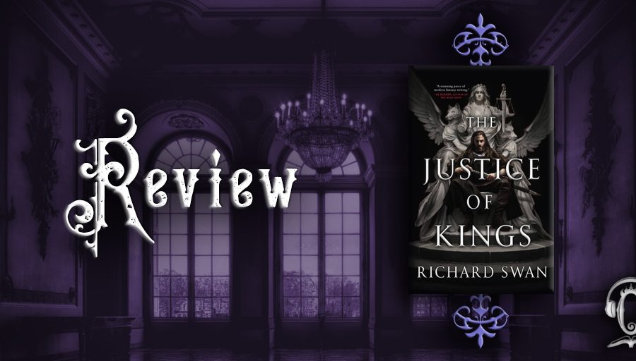 The Justice of Kings by Richard Swan review