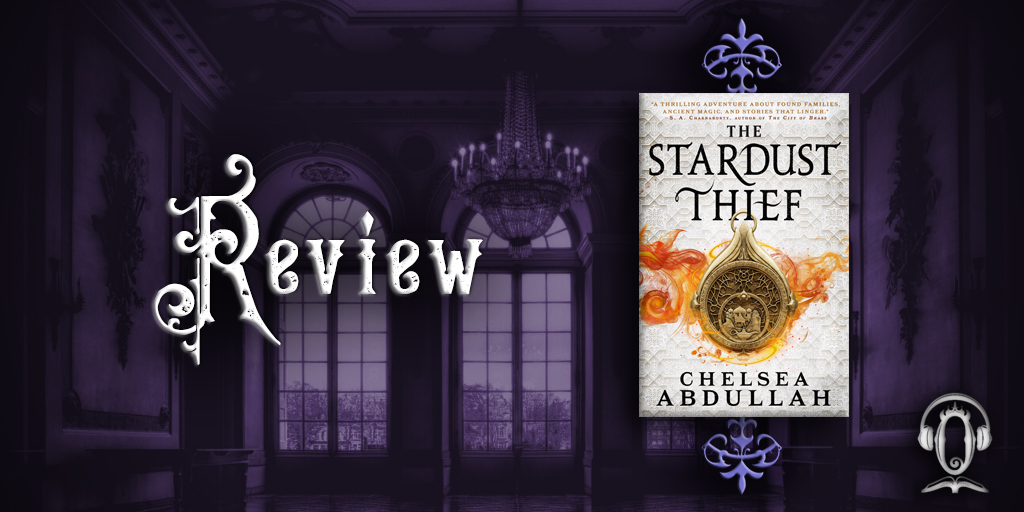 The Stardust Thief by Chelsea Abdullah review