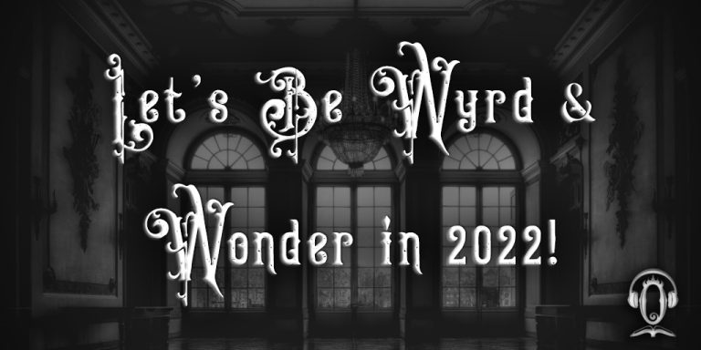 Éet's Be Wyrd and Wonder in 2022!