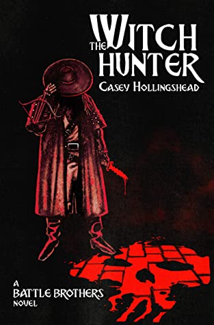 The Witch Hunter by Casey Hollingshead