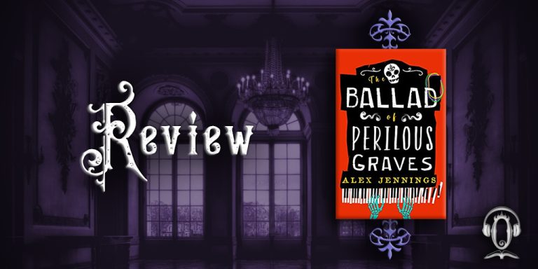 The Ballad of Perilous Graves by Alex Jennings review