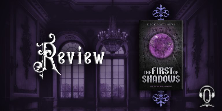 The First of Shadows by Deck Matthews review