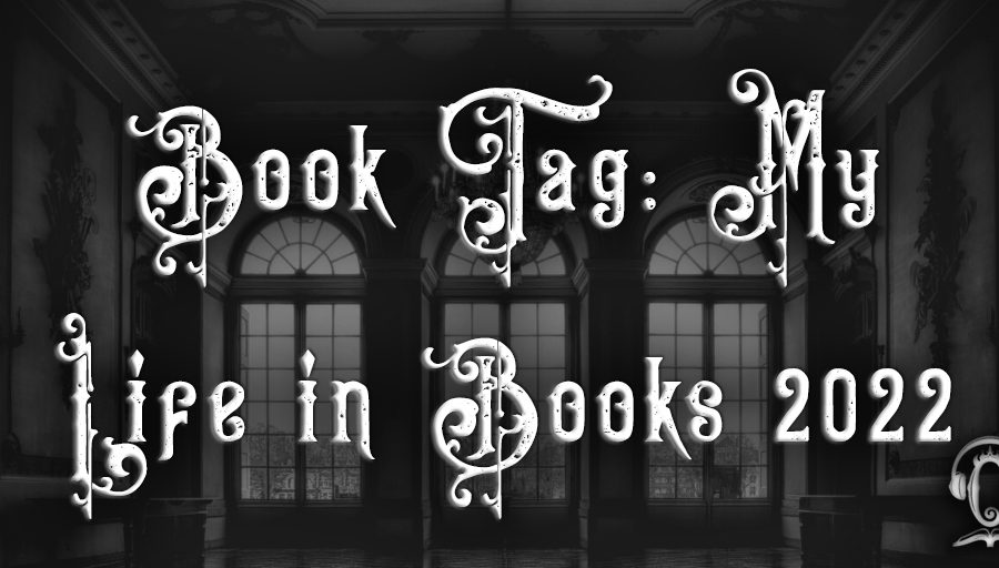 Book Tag: My Life in Books 2022