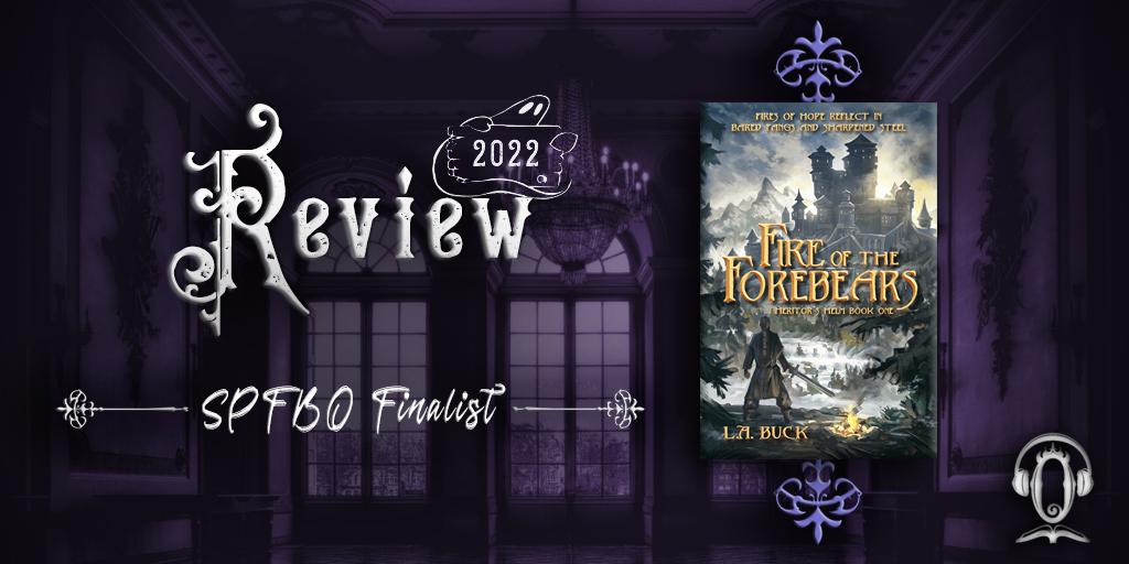 SPFBO 8 Review: Fire of the Forebears by L.A. Buck