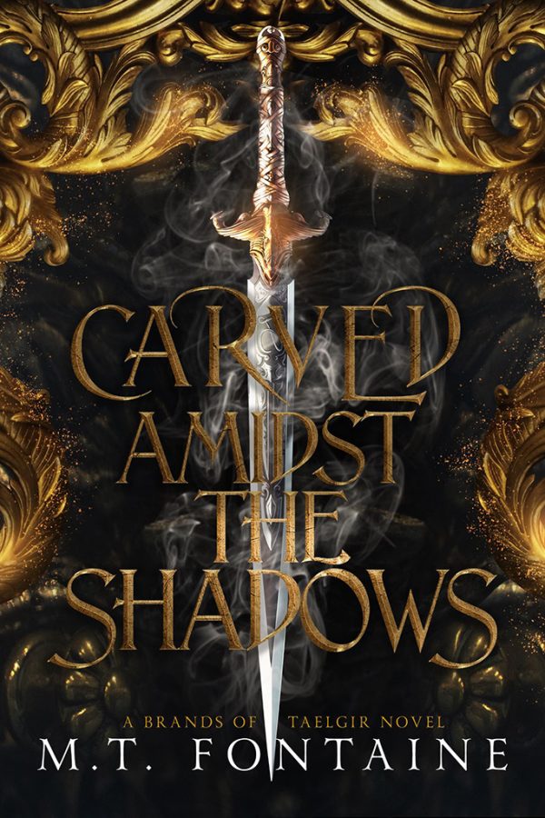 Carved Amidst the Shadows by M.T. Fontaine