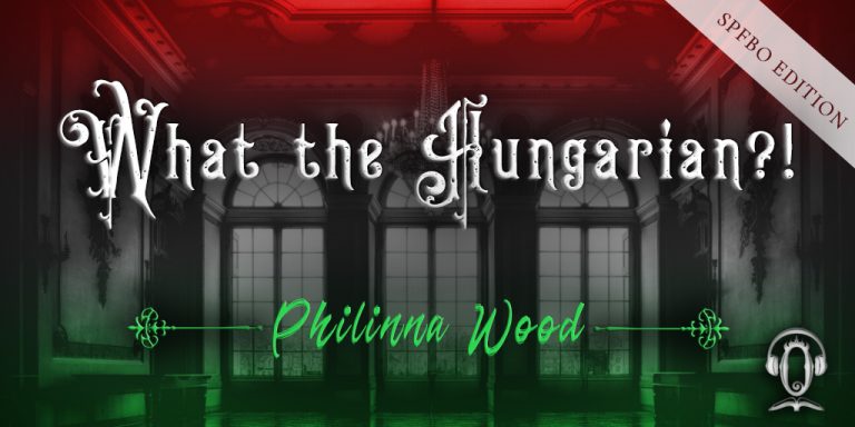 What the Hungarian?! SPFBO 9 Edition: Philinna Wood