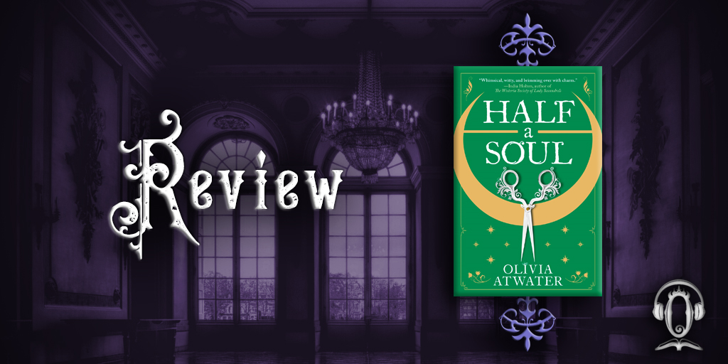Review: Half a Soul by Olivia Atwater