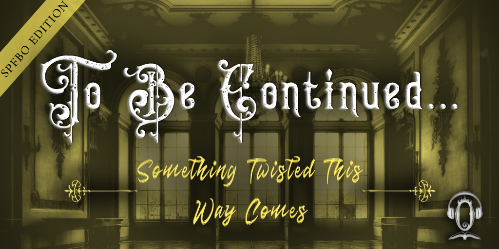 To Be Continued... SPFBO 9 Edition: Something Twisted This Way Comes