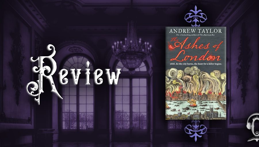 Review: The Ashes of London by Andrew Taylor