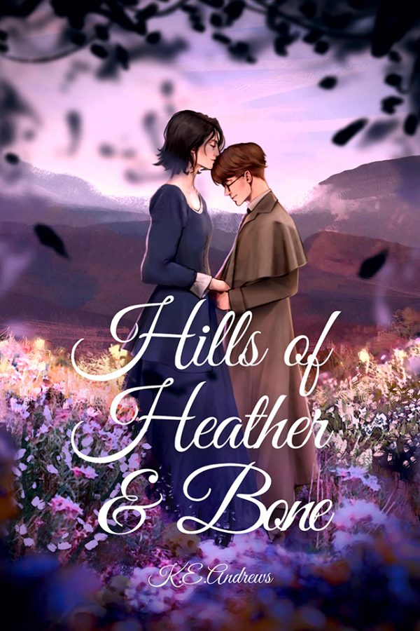 Hills of Heather & Bone by K.E. Andrews