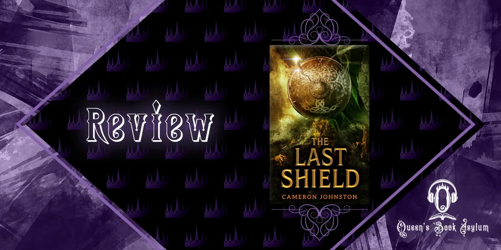 Review: The Last Shield by Cameron Johnston
