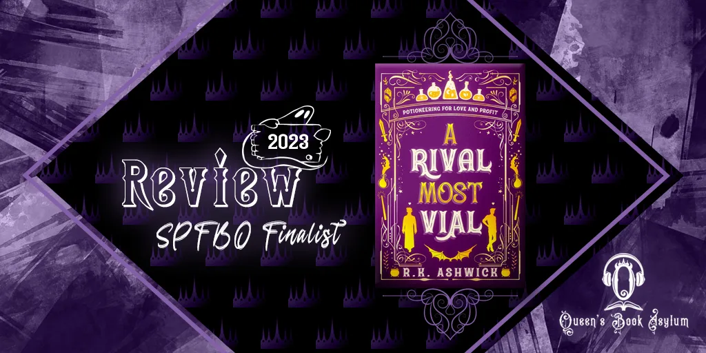 SPFBO 9 Finalist review: A Rival Most Vial by R.K. Ashwick