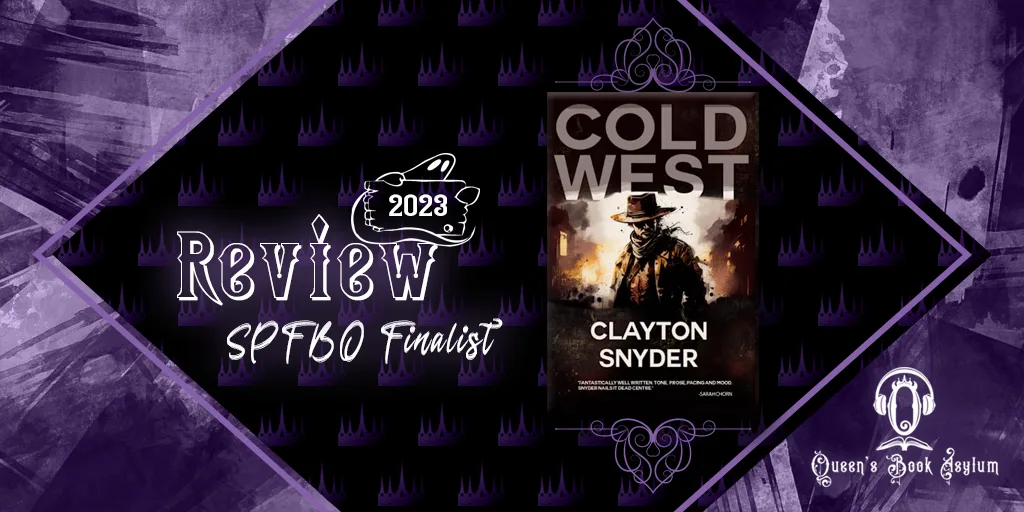 SPFBO 9 Finalist Review: Cold West by Clayton Snyder